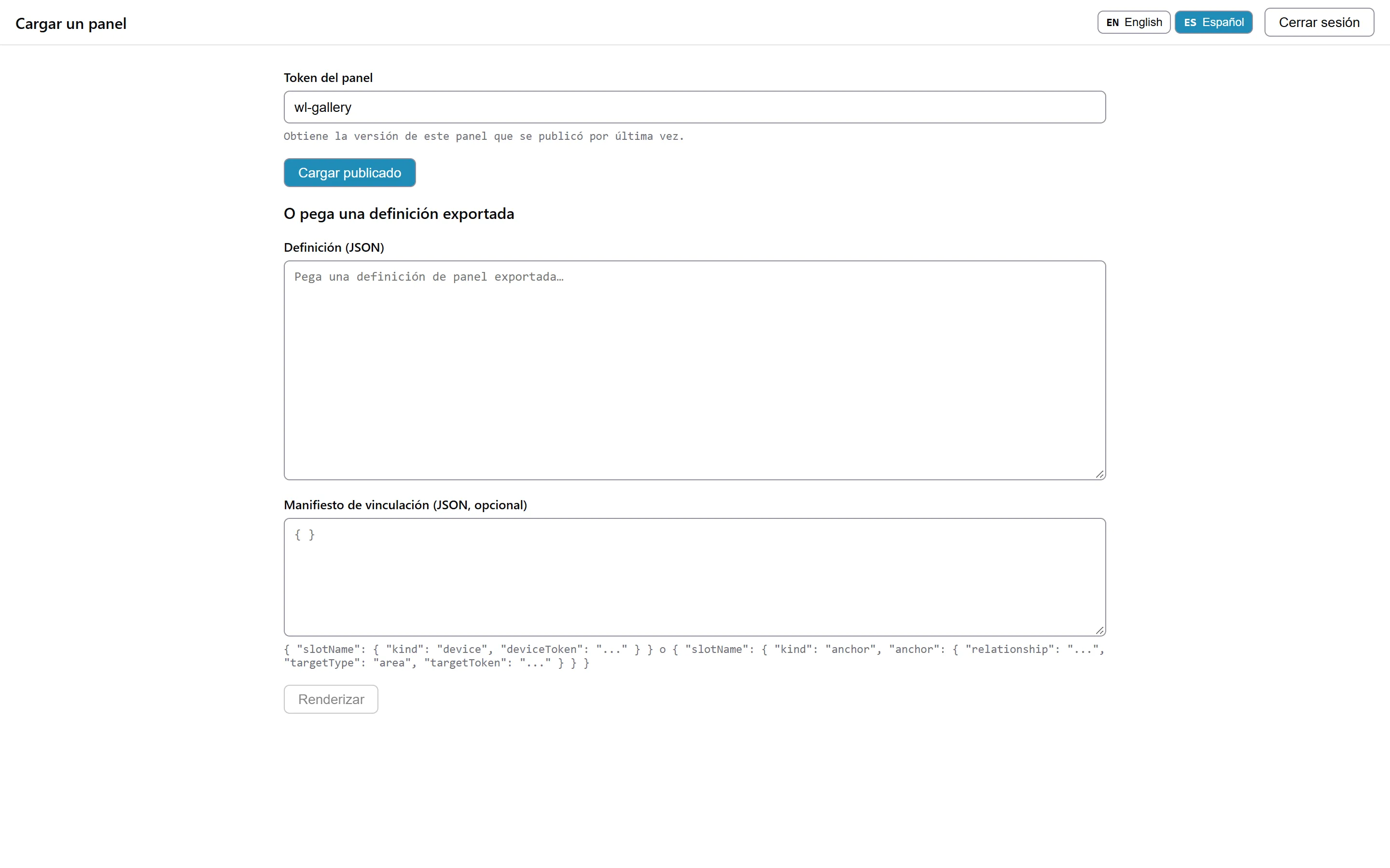 La página Cargar un panel. El campo del token del panel contiene wl-gallery, con la pista de que obtiene la versión publicada por última vez, y un botón Cargar publicado. Debajo, bajo la opción de pegar una definición exportada, hay un cuadro para la definición en JSON, otro opcional para el manifiesto de vinculación con un ejemplo de su forma, y un botón Renderizar. La cabecera tiene los botones de idioma y el de cerrar sesión.